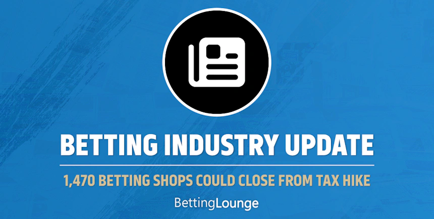 Betfred 1470 shops could close from UK tax hike