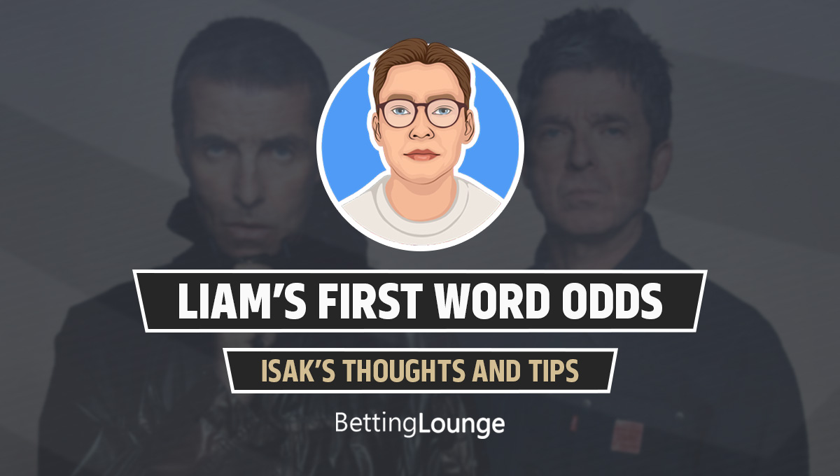 Liam Gallagher's first word odds 