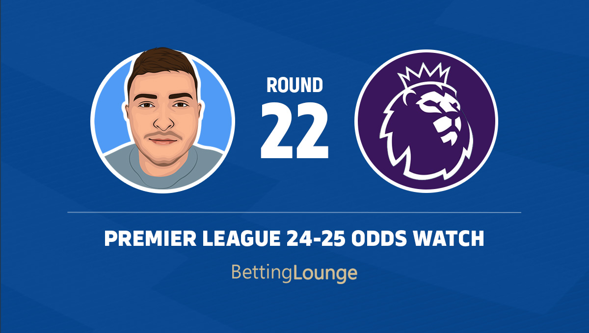 Premier League odds watch round 22