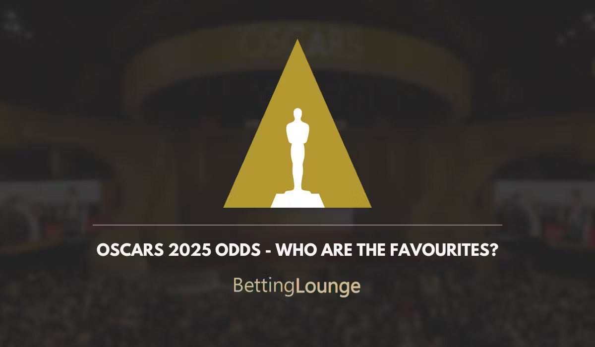 OSCARS 2025 Odds - Who are the Favourites?