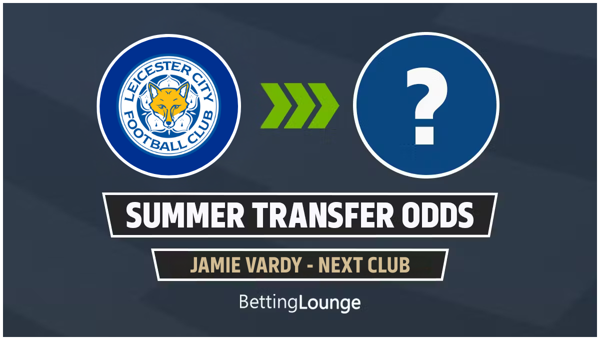 Jamie Vardy summer transfer odds