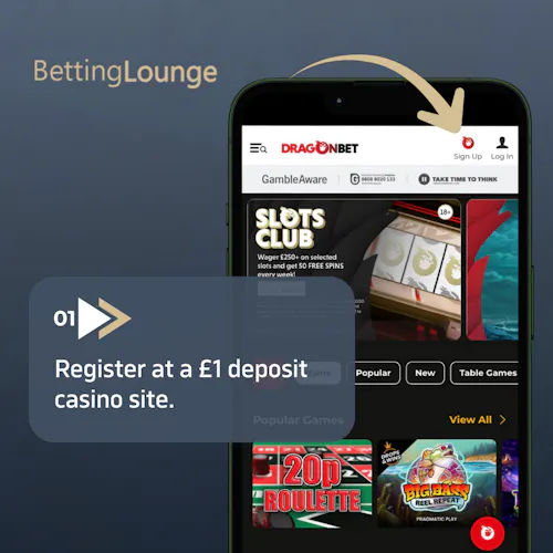 Step 1: Register at a £1 deposit casino site