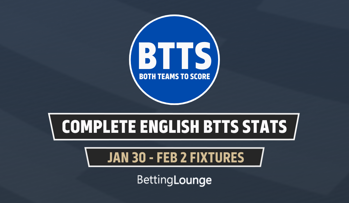 January 30-February 2: English Leagues Complete BTTS Stats