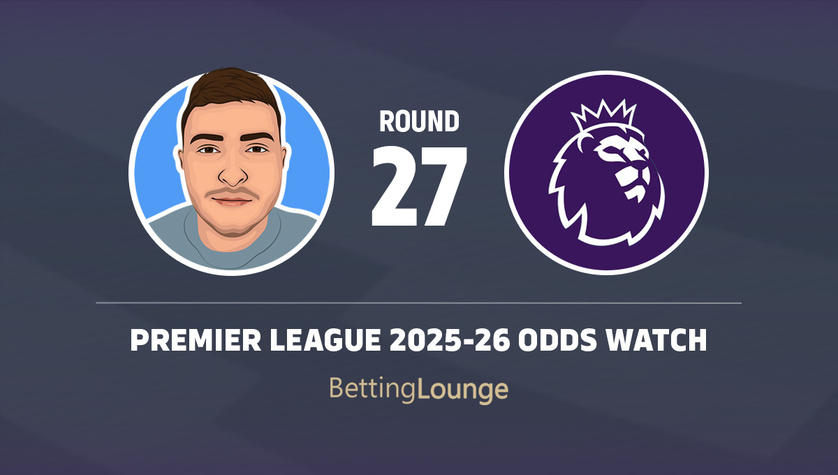 Premier League odds round 27 2025-26