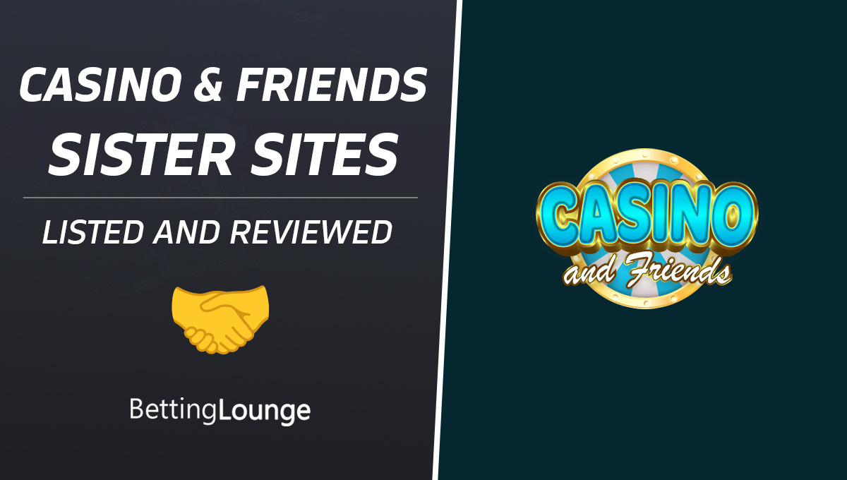 Casino and friends sister sites
