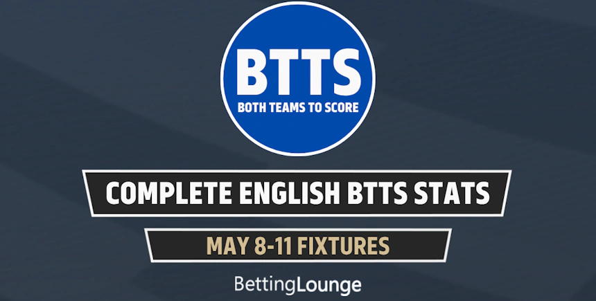 May 8-11: Premier League and EFL Play-Offs Complete BTTS Stats