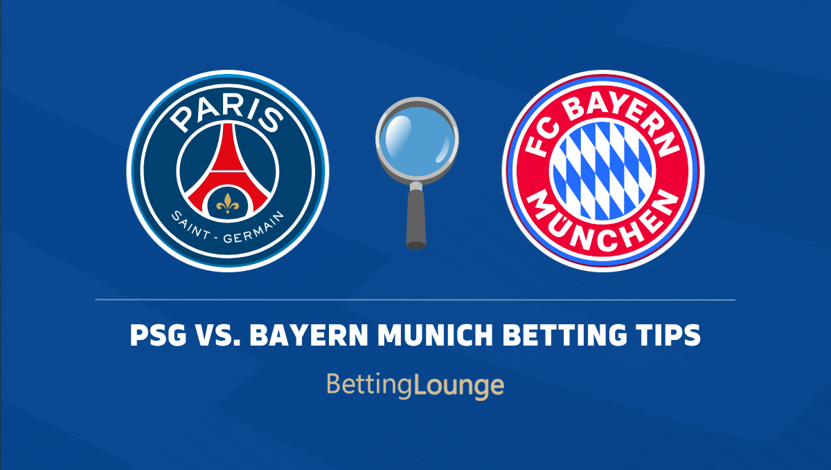 PSG vs. Bayern Munich - Champions League Semi Final Tips