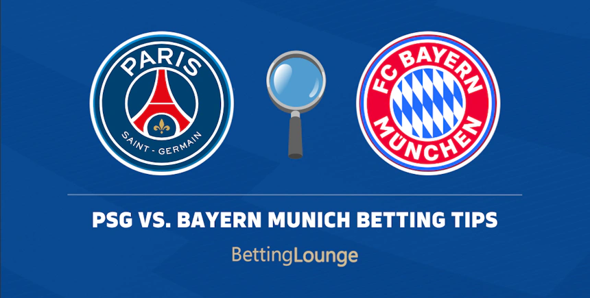 PSG vs. Bayern Munich - Champions League Semi Final Tips