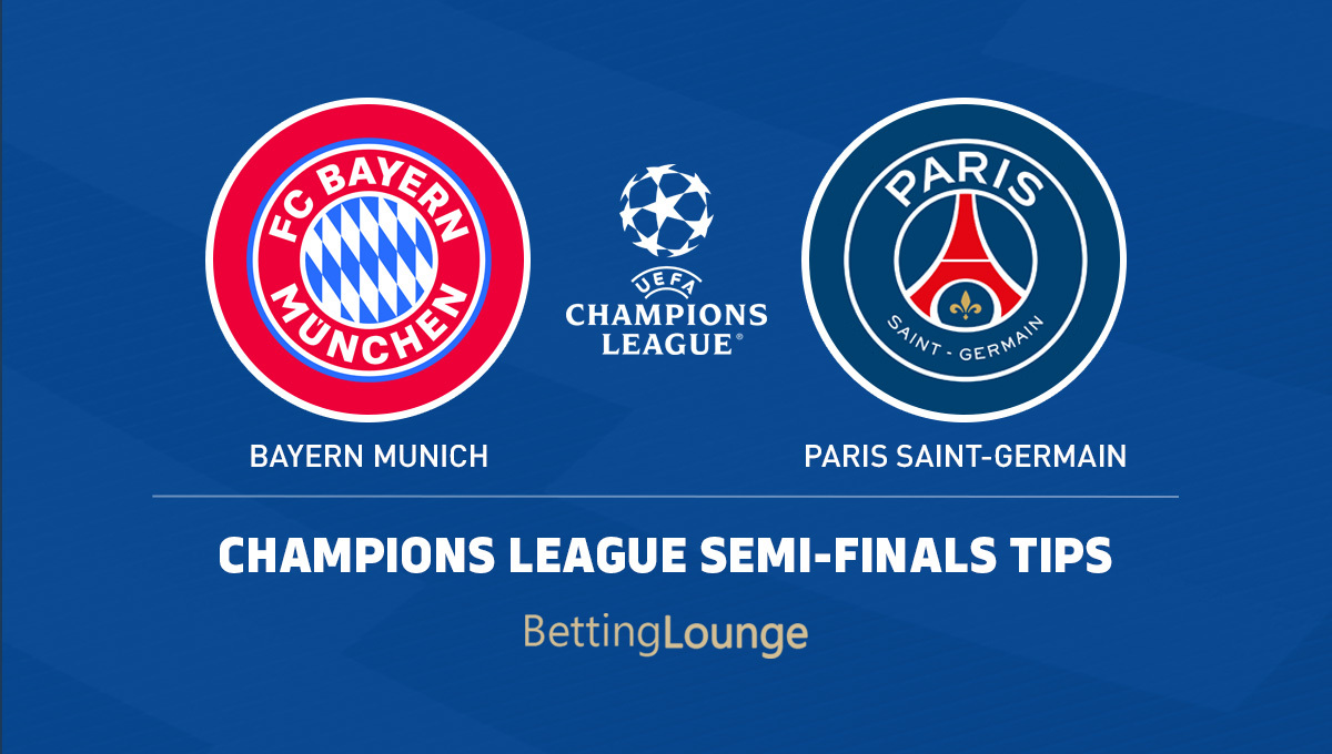 Bayern Munich vs. PSG - Champions League Semi Final Tips
