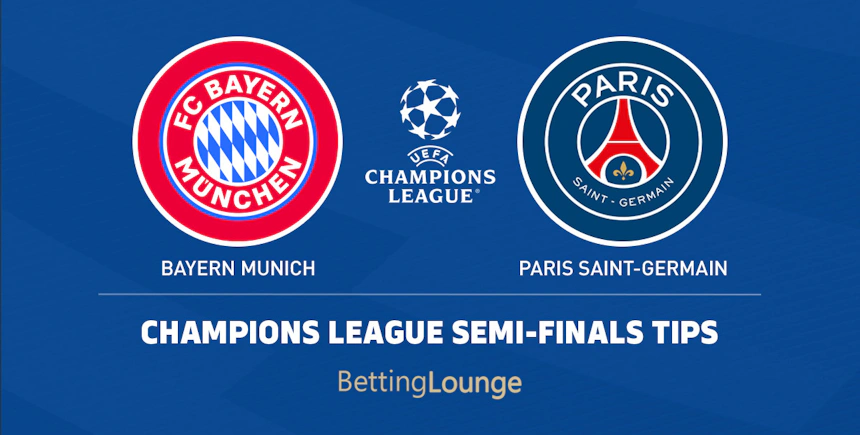 Bayern Munich vs. PSG - Champions League Semi Final Tips