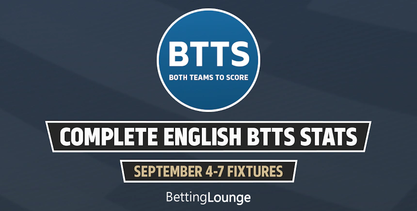 Premier League and EFL September 4-7: Complete Scoring & BTTS Stats