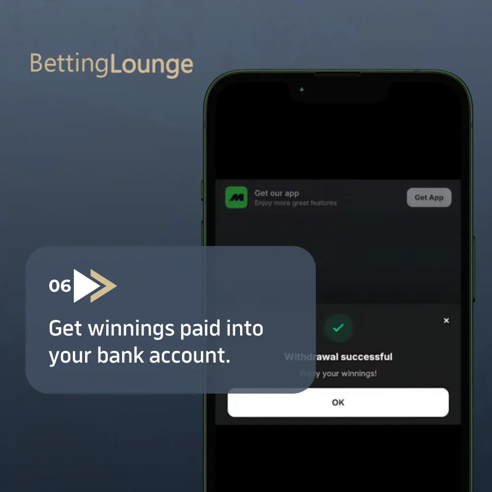 step 6: Get winnings paid into your bank account