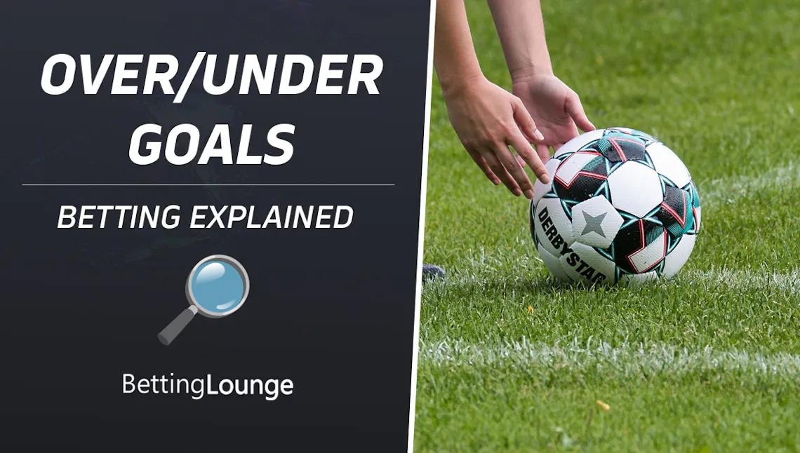 Over/Under goals explained